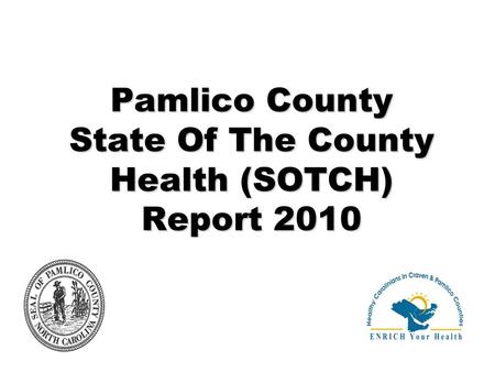 Pamlico County State Of The County Health (SOTCH) Report 2010.