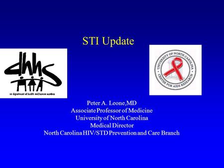 STI Update Peter A. Leone,MD Associate Professor of Medicine