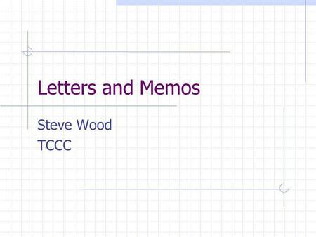 Letters and Memos Steve Wood TCCC.