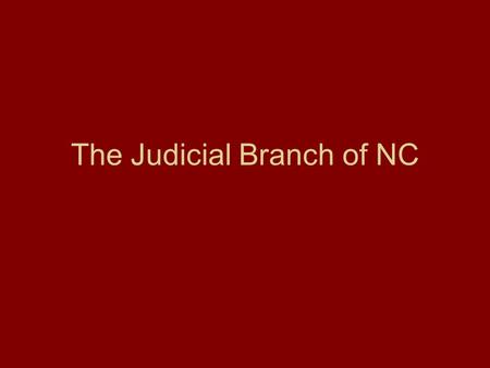 The Judicial Branch of NC