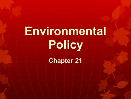 Environmental Policy Chapter 21. Copyright © 2011 Cengage Pop Quiz 21 1.What agency enforces the Clean Air Act? 2.What device was supposed to make smokestacks.