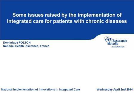 Some issues raised by the implementation of integrated care for patients with chronic diseases National Implementation of Innovations in Integrated Care.