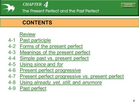CONTENTS Review 4-1 Past participle 4-2 Forms of the present perfect