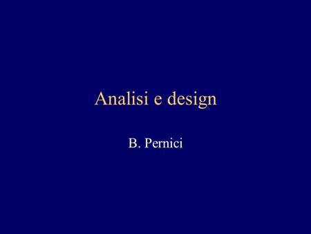 Analisi e design B. Pernici. Sommario Modelli (design) –Presentation design –EJB design.
