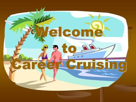 Welcome to Career Cruising. Where Do You Want To Go? Rising Seniors Rising Seniors CP, CTP, CPCT, CRP CP, CTP, CPCT, CRP What will be your highest Math.