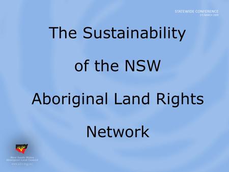 The Sustainability of the NSW Aboriginal Land Rights Network.