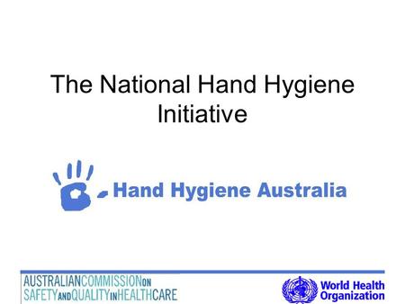 Www.hha.org.au The National Hand Hygiene Initiative.