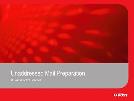 Unaddressed Mail Preparation
