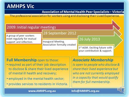 Full Membership open to those: required as part of their job description to disclose & share their lived experience of mental ill health and recovery;