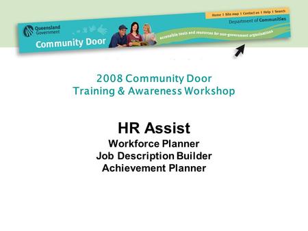 2008 Community Door Training & Awareness Workshop HR Assist Workforce Planner Job Description Builder Achievement Planner.