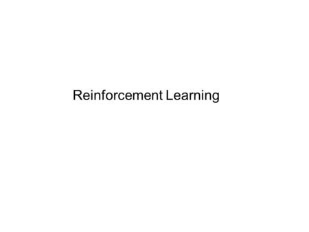 Reinforcement Learning. The study of thinking. 1) Problem-Solving 2) Reasoning.