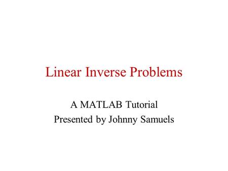 Linear Inverse Problems