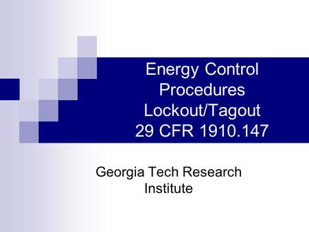 Energy Control Procedures Lockout/Tagout 29 CFR
