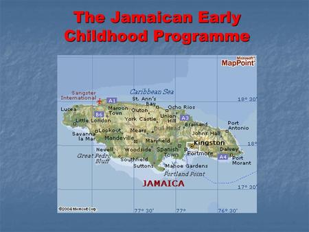 The Jamaican Early Childhood Programme. It is universally acknowledged that the first five years of a child´s life offer the greatest potential for building.