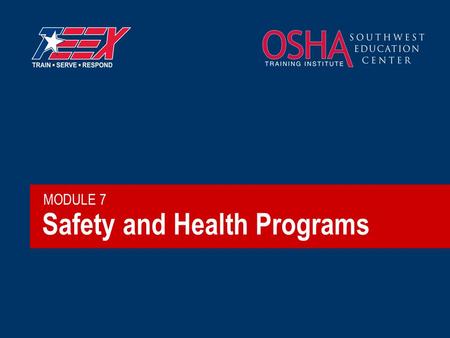 Safety and Health Programs MODULE 7. 2©2006 TEEX Brainstorm  What makes a good safety and health program?  What does a good program do for you?