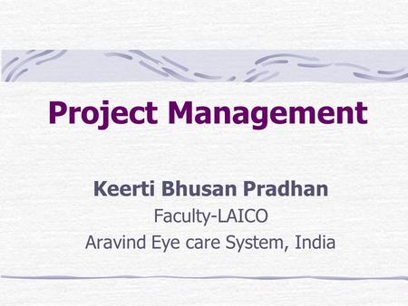 Keerti Bhusan Pradhan Faculty-LAICO Aravind Eye care System, India