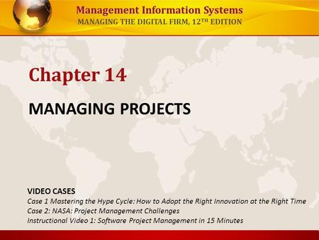 Chapter 14 MANAGING PROJECTS VIDEO CASES