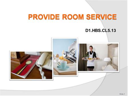 PROVIDE ROOM SERVICE D1.HBS.CL5.13
