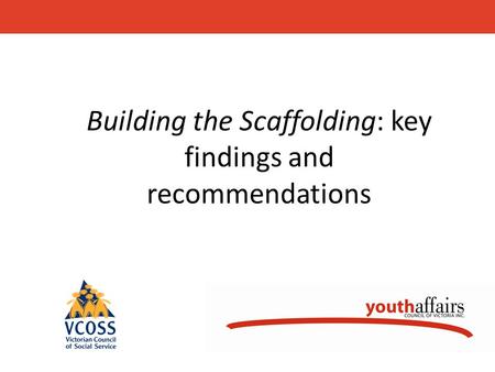 Building the Scaffolding: key findings and recommendations.