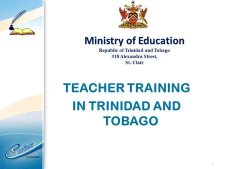 Ministry of Education Republic of Trinidad and Tobago #18 Alexandra Street, St. Clair Ministry of Education Republic of Trinidad and Tobago #18 Alexandra.