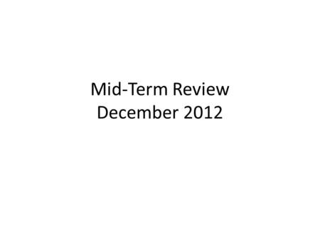 Mid-Term Review December 2012