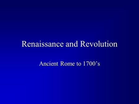 Renaissance and Revolution
