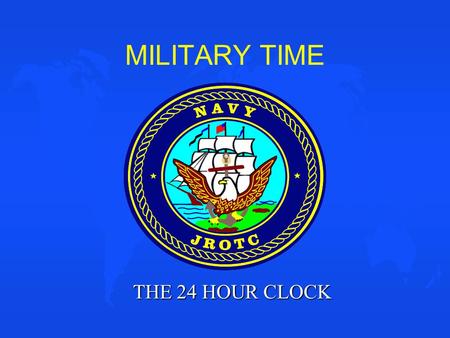 MILITARY TIME THE 24 HOUR CLOCK.