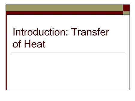 Introduction: Transfer of Heat