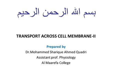 TRANSPORT ACROSS CELL MEMBRANE-II