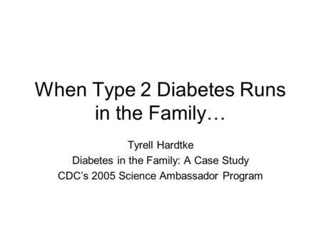 When Type 2 Diabetes Runs in the Family…