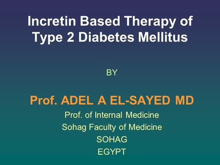 Incretin Based Therapy of Type 2 Diabetes Mellitus