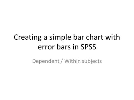 Creating a simple bar chart with error bars in SPSS
