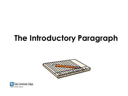 The Introductory Paragraph NEC FACET Center Why write an Introductory paragraph?