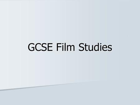 GCSE Film Studies. Course Overview 50% Exploring & Creating 20% Film Outside Hollywood Exam: 1 Hour 30% Exploring Film Exam: 1 Hour 30 mins Coursework.