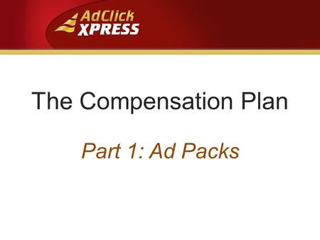 The Compensation Plan Part 1: Ad Packs. Members Buy $10 Ad Packs - Each $10 Ad Pack earns $0.20 daily ($0.10 Sat/Sun) - Ad Packs expires when $15 is earned.