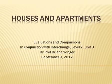 Houses and Apartments Evaluations and Comparisons
