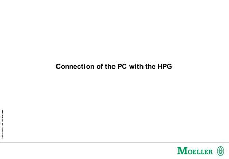 Schutzvermerk nach DIN 34 beachten Connection of the PC with the HPG.