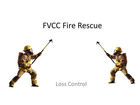 FVCC Fire Rescue Loss Control.