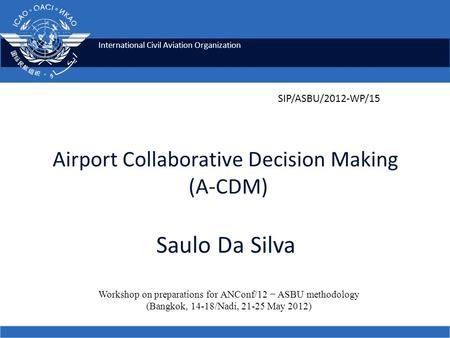 Airport Collaborative Decision Making (A-CDM) Saulo Da Silva