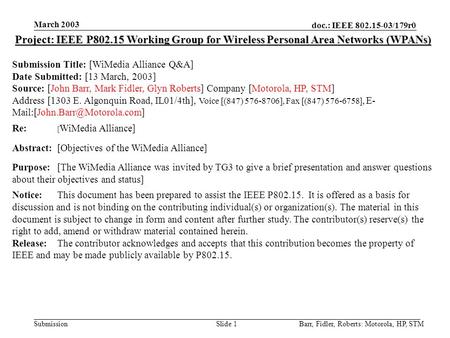 Doc.: IEEE 802.15-03/179r0 Submission March 2003 Barr, Fidler, Roberts: Motorola, HP, STMSlide 1 Project: IEEE P802.15 Working Group for Wireless Personal.