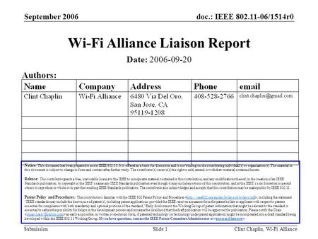 Doc.: IEEE 802.11-06/1514r0 Submission September 2006 Clint Chaplin, Wi-Fi AllianceSlide 1 Wi-Fi Alliance Liaison Report Notice: This document has been.