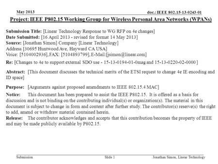Doc.: IEEE 802.15-13-0243-01 Submission May 2013 Jonathan Simon, Linear TechnologySlide 1 Project: IEEE P802.15 Working Group for Wireless Personal Area.