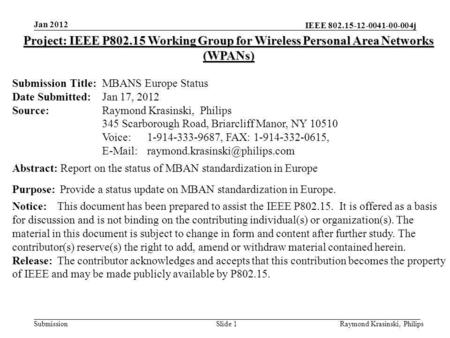Jan 2012 Project: IEEE P802.15 Working Group for Wireless Personal Area Networks (WPANs) Submission Title:	MBANS Europe Status Date Submitted:	Jan 17,