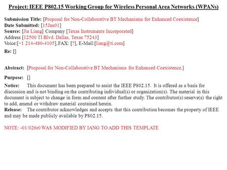 Doc.: IEEE 802.15-01/026r0 Submission January 2001 Jie Liang, Texas InstrumentsSlide 1 Project: IEEE P802.15 Working Group for Wireless Personal Area Networks.