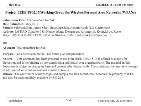 May 2012doc.: IEEE 15-12-0264-03-0008 SubmissionSuhwook Kim, LG Electronics Project: IEEE P802.15 Working Group for Wireless Personal Area Networks (WPANs)