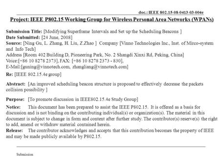 Doc.: IEEE 802.15-08-0413-03-004e Submission Project: IEEE P802.15 Working Group for Wireless Personal Area Networks (WPANs) Submission Title: [Modifying.