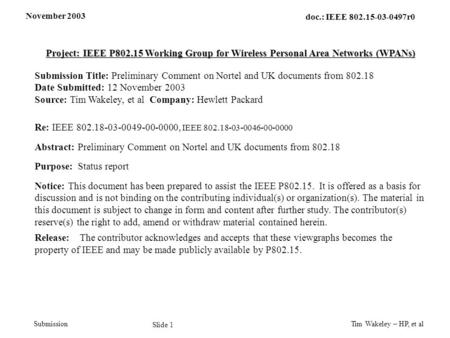 November 2003 Tim Wakeley – HP, et al Slide 1 doc.: IEEE 802.15-03-0497r0 Submission Project: IEEE P802.15 Working Group for Wireless Personal Area Networks.