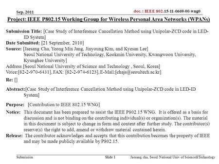 Doc.: IEEE 802.15-xxxxx Submission doc. : IEEE 802.15-11-0669-00-wng0 Jaesang cha, Seoul National Univ of Science&TechnologySlide 1 Project: IEEE P802.15.