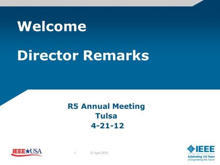 Welcome Director Remarks R5 Annual Meeting Tulsa 4-21-12 121 April 2012.