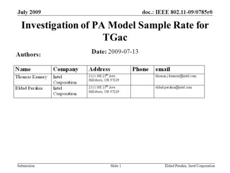 Doc.: IEEE 802.11-09/0785r0 Submission July 2009 Eldad Perahia, Intel CorporationSlide 1 Investigation of PA Model Sample Rate for TGac Date: 2009-07-13.